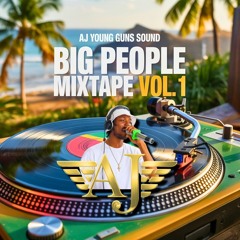 BIG PEOPLE MIXTAPE VOL. 1 | AJ Young Guns Sound | Lovers Rock, Reggae & Classic Vibes