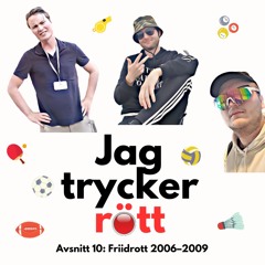 Avsnitt 10: Friidrott 2006–2009