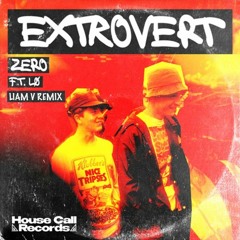 Zero - Extrovert (ft. LØ) [Liam V Remix]