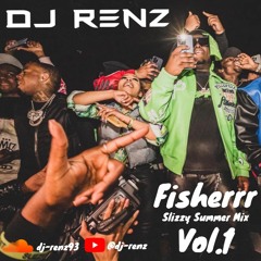 DJ Renz - Fisherrr Slizzy Summer Mix Volume 1