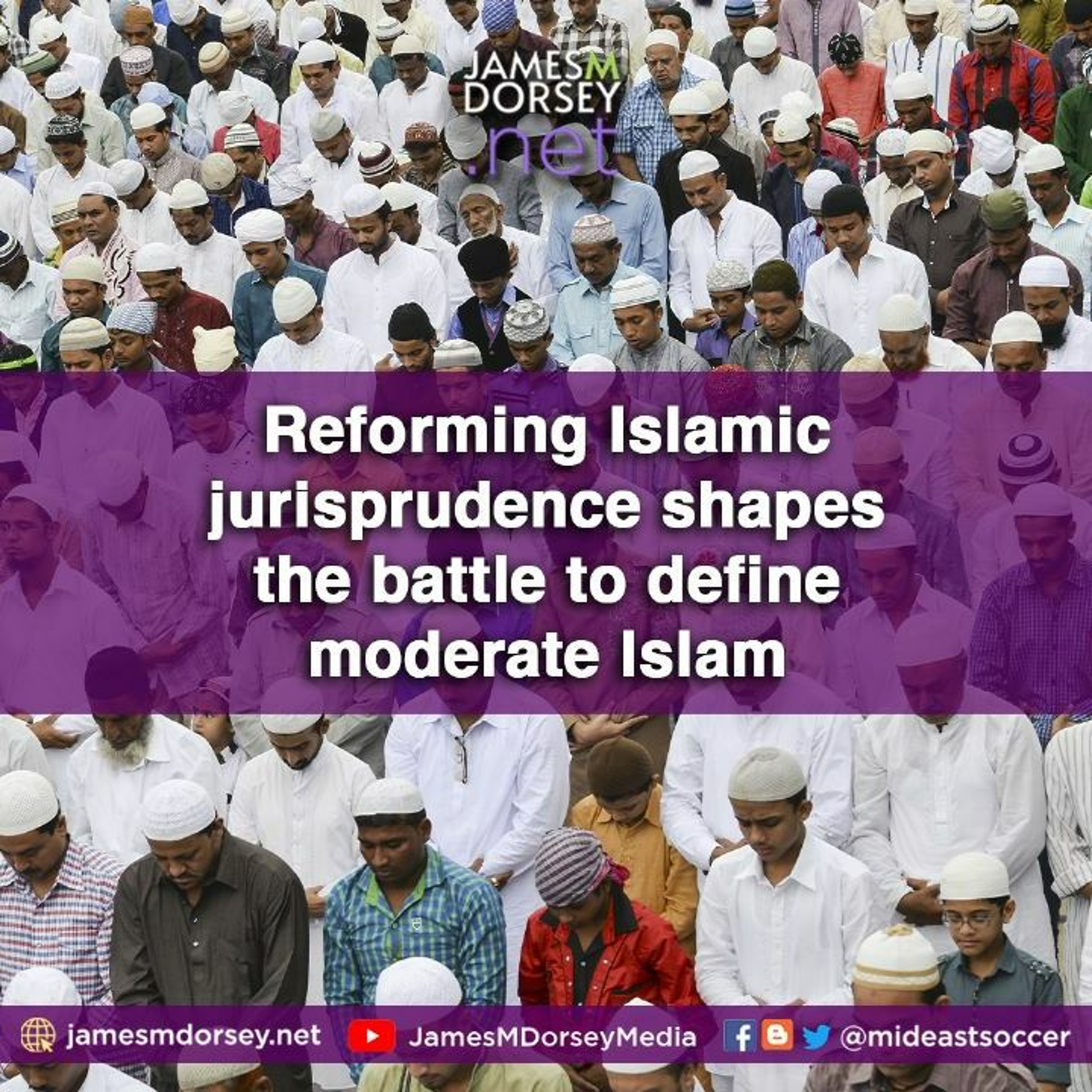 Reforming Islamic Jurisprudence Shapes The Battle To Define Moderate Islam