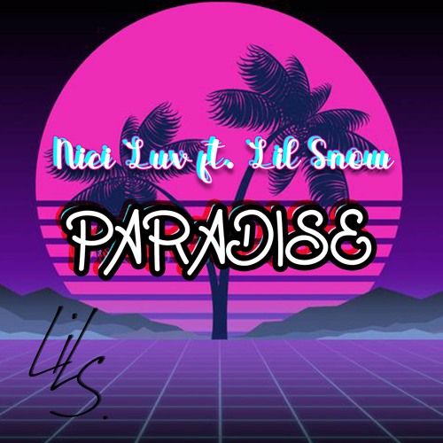 Paradise (prod. By Young Taylor)Ft. Nici Luv
