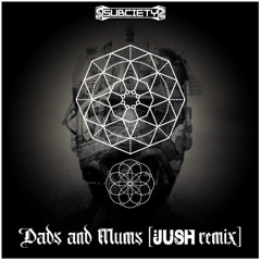 Nonames - Dads and Mums ft Roachee & Killa P [JUSH Remix]