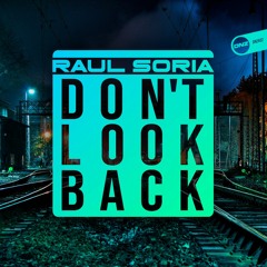 Raul Soria - Don't look back