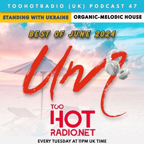 Best Organic & melodic house DJ mix: June 2024 @TooHotRadio