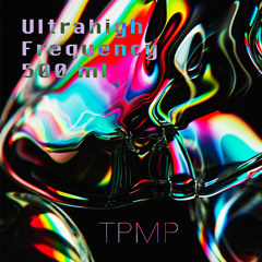 TPMP - Ultrahigh Frequency 500ml EP (Teaser)