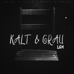 LGM - Kalt & Grau (HRDTKKKID Oldschool Style Edit)