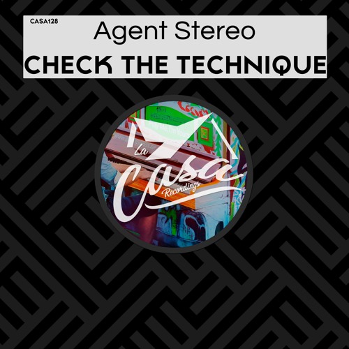 Stream Agent Stereo - Check The Technique by La Casa Recordings | Listen  online for free on SoundCloud