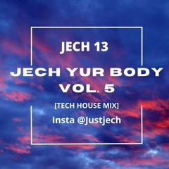 JECH YUR BODY VOL.5 [TECH HOUSE MIX]