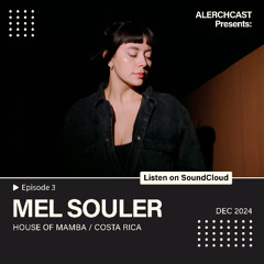 ALERCHCAST EP3 – MEL SOULER [HOUSE OF MAMBA]