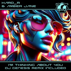 HARD_R & AMBER JANE - I'M THINKING ABOUT YOU (DJ GENESIS REMIX)