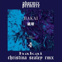 Premiere: Hakai - Anxiety (Christina Sealey Remix) [MEGASTRUCTURE 004]