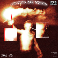OUTTA MY MIND