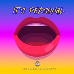 Miss Nine, Yungberto - It's Personal (preview) [925Music]