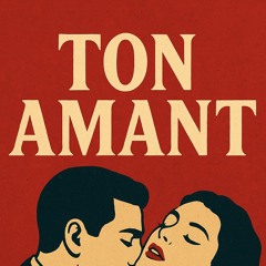 Ton Amant