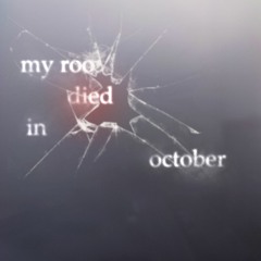 my roo died in october (trekyo, numb)