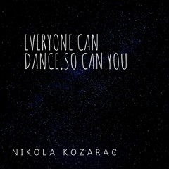 Everyone Can Dance,so Can You
