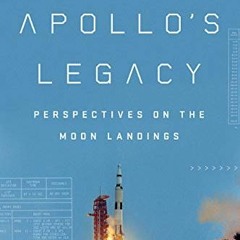 READ [KINDLE PDF EBOOK EPUB] Apollo's Legacy: Perspectives on the Moon Landings by  R