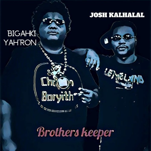 My Brother's Keeper: BigAhki Yah'Ron x JoshKalhalal #DetroitHebrews