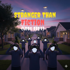 Stranger Than Fiction (Look Back)