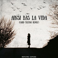 [FREE DL] Ainsi Bas La Vida (Hard Techno Remix) - Sandro Cardio x Gewoonraves