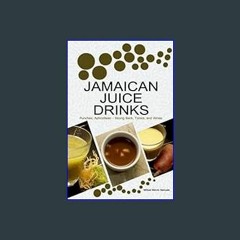 {DOWNLOAD} 📚 JAMAICAN JUICE DRINKS: “Punches; Aphrodisiac - Strong Back Tonics, and Wines”     Pap