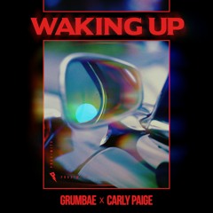 Grumbae - Waking Up ft. Carly Paige