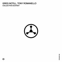 PREMIERE: Greg Notill, Tony Romanello - Collective Ecstasy (Original Mix) [Orange Recordings]