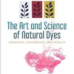 🥐[PDF-EPub] Download The Art and Science of Natural Dyes Principles Experiments and Results 🥐