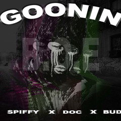 goonin’ (ft. Spiffy x Doc x Buddah)