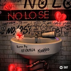 Kidd Keo - No Lo Sé (Remix Reggaeton) // @djortegaondatrack