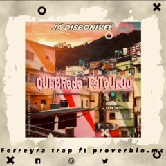 Ferreira mc ft Proverbio Beats - Quebrada Estourou