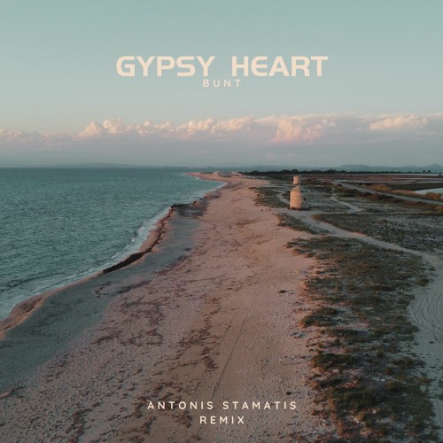 Bunt. - Gypsy Heart (Antonis Stamatis Remix)