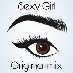 Sexy Girl (Original Mix)