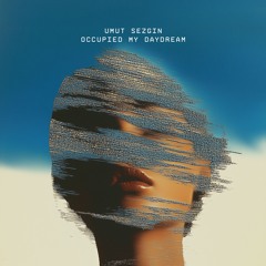 Umut Sezgin - Occupied My Daydream