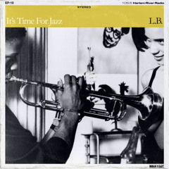 10: It's Time For Jazz (by L.B.)