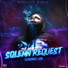 Chronic Law - Solemn Request