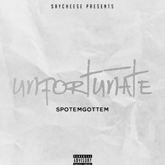 SpotEmGotEm - Unfortunate (Very Slow)