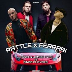 rattle x ferrari (lazza & james hype vs bingo players)