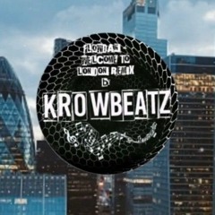 FLOWDAN - WELCOME TO LONDON (KrowBeatz Edit)