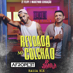 Zé Felipe - Revoada No Colchão (AfroPeet & Jamituh Ragga Mix) PREVIEW