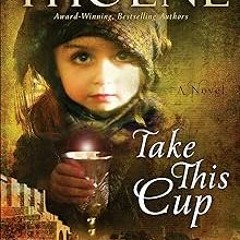 @# Take This Cup: A Novel (The Jerusalem Chronicles Book 2) BY: Bodie Thoene (Author)