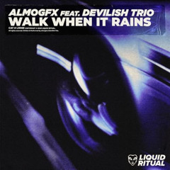 almogfx - Walk When It Rains (feat. Devilish Trio)