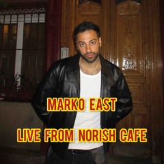 Marko East live from Norish Cafe (Youtube video in the link below)
