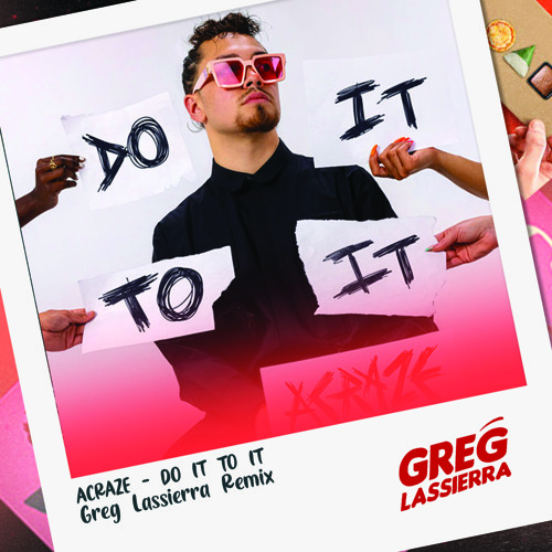 Do it to it ( Greg Lassierra Remix )
