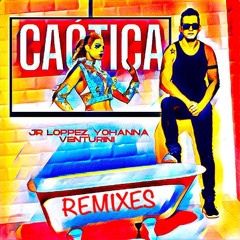 Jr Loppez, Yohanna Venturini - Caotica  (Dórian Remix)