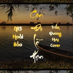 Con Đò Lỡ Hẹn | NB3 Hoài Bảo | Trần Quang Huy Cover