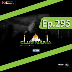 CLUB MANIA Ep.295 - Saumya Mohanty [DI.FM]