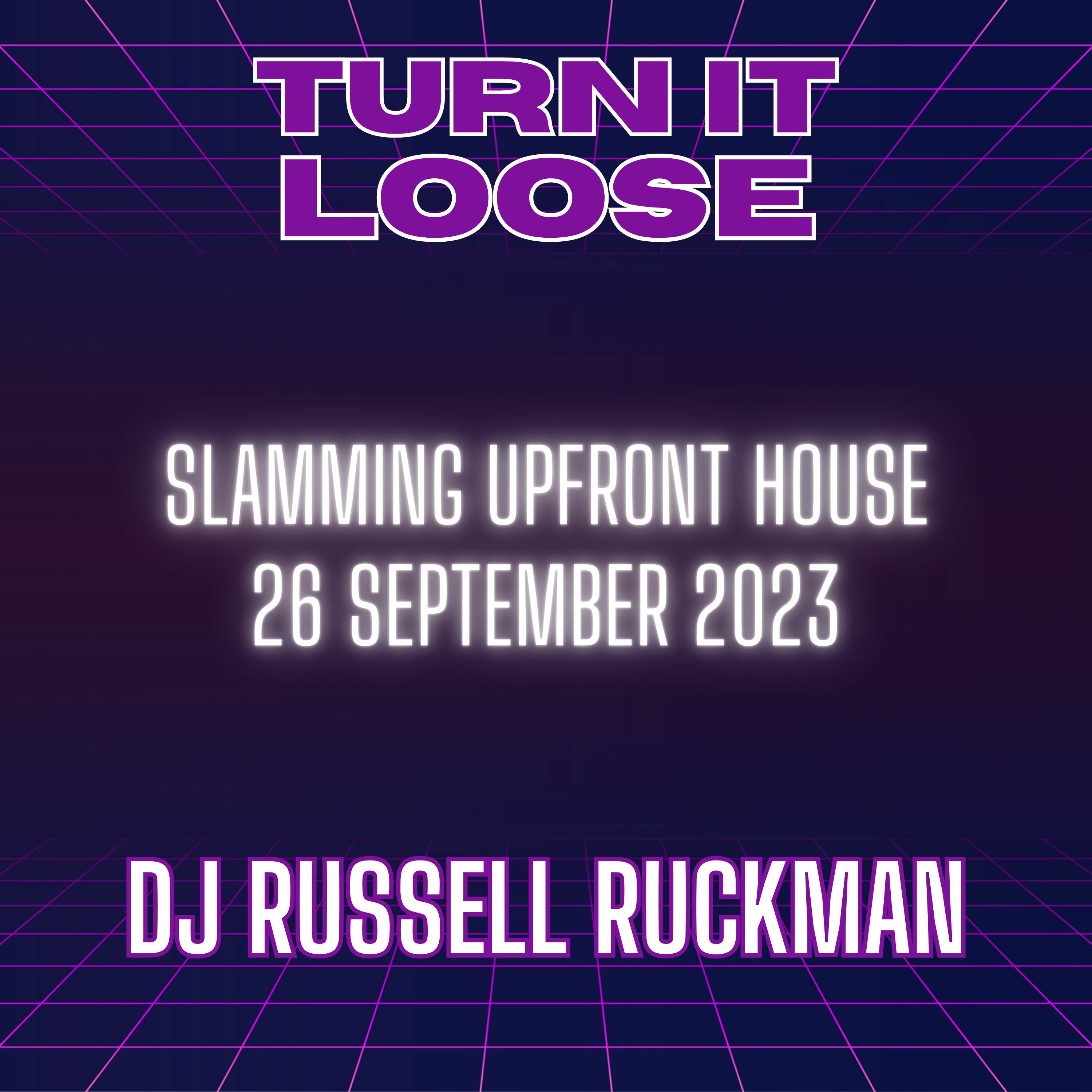 Turn It Loose: Slamming Upfront House Music. 26 September 2023 episode artwork