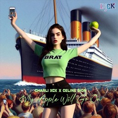 Charli XCX X Celine Dion - My Apple Will Go On (DjCK Mashup)